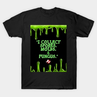 Spores, molds and fungus T-Shirt